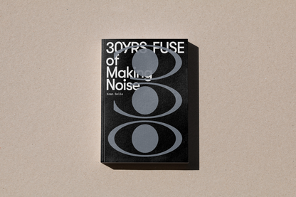 Fuse: 30yrs of making noise (pre-order).